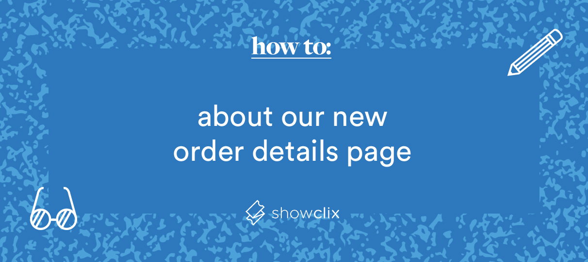 ShowClix How-to: New Order Details Page