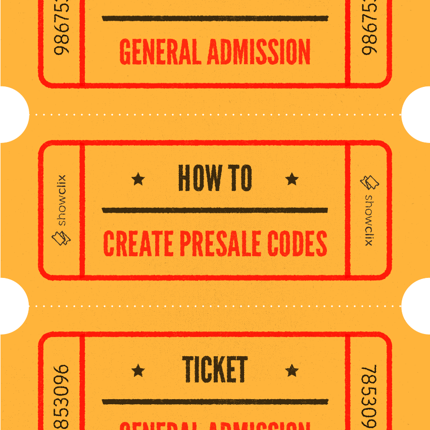How to Create Presale Codes ShowClix Blog