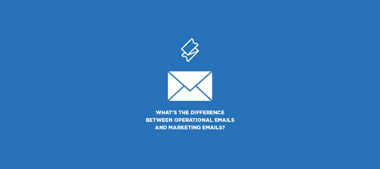 What's the Difference Between Operational and Marketing Emails?