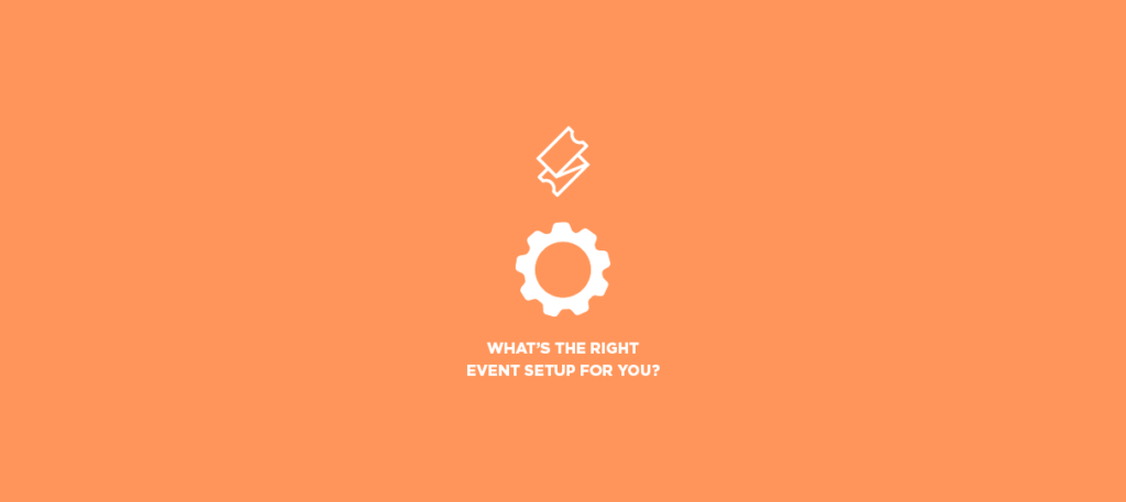 What's the Right Event Setup for You?