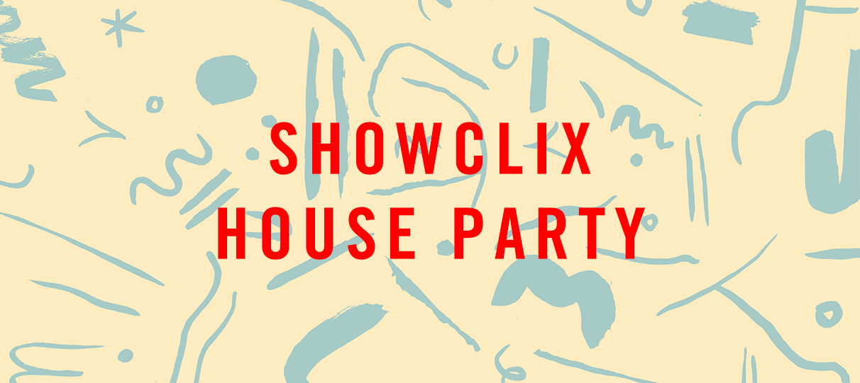 ShowClix House Party