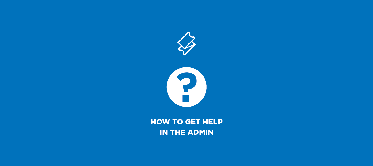 How-To Get Help In The Admin